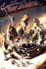 Watch Cadillacs and Dinosaurs Fmovies