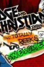 Watch The Edge and Christian Show That Totally Reeks of Awesomeness Fmovies