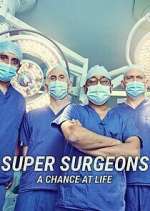 Watch Super Surgeons: A Chance at Life Fmovies