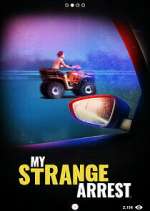 Watch My Strange Arrest Fmovies