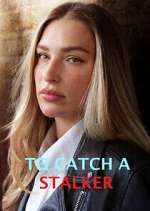 Watch To Catch a Stalker Fmovies