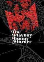 Watch The Playboy Bunny Murder Fmovies