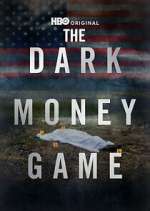 Watch The Dark Money Game Fmovies