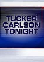 Watch Tucker Carlson Tonight Fmovies