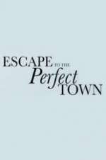 Watch Escape to the Perfect Town Fmovies
