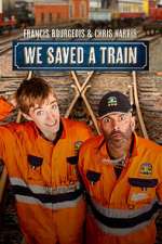 Watch Francis Bourgeois & Chris Harris: We Saved A Train Fmovies