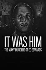 Watch It Was Him: The Many Murders of Ed Edwards Fmovies