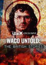 Watch Waco Untold: The British Stories Fmovies