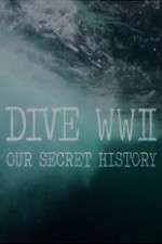 Watch Dive WWII: Our Secret History Fmovies