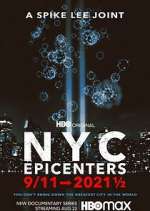 Watch NYC Epicenters 9/11â†’2021Â½ Fmovies