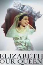 Watch Elizabeth: Our Queen Fmovies