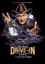 Watch The Last Drive-In with Joe Bob Briggs Fmovies