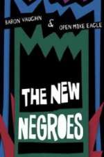 Watch The New Negroes with Baron Vaughn & Open Mike Eagle Fmovies
