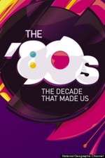 Watch The '80s: The Decade That Made Us Fmovies