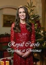 Watch Royal Carols: Together at Christmas Fmovies