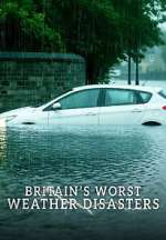 Watch Britain\'s Worst Weather Disasters Fmovies