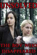 Watch Unsolved: The Boy Who Disappeared Fmovies