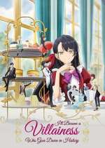 Watch I\'ll Become a Villainess That Will Go Down in History Fmovies