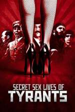 Watch Secret Sex Lives of Tyrants Fmovies