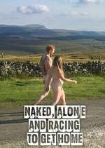 Watch Naked, Alone and Racing to Get Home Fmovies