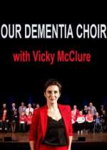 Watch Our Dementia Choir with Vicky Mcclure Fmovies