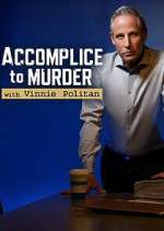 Watch Accomplice to Murder with Vinnie Politan Fmovies
