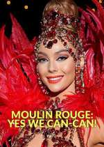 Watch Moulin Rouge: Yes We Can-Can! Fmovies
