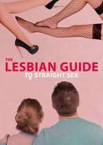 Watch The Lesbian Guide to Straight Sex Fmovies