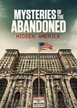 Watch Mysteries of the Abandoned: Hidden America Fmovies
