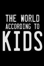 Watch The World According to Kids Fmovies