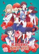 Watch Kageki Shoujo!! Fmovies