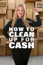 Watch How to Clean Up for Cash Fmovies