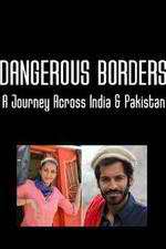 Watch Dangerous Borders: A Journey across India & Pakistan Fmovies