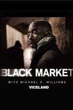 Watch Black Market with Michael K. Williams Fmovies