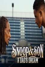 Watch Snoop & Son: A Dad's Dream Fmovies
