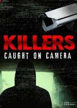 Watch Killers: Caught on Camera Fmovies