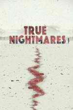 Watch True Nightmares Fmovies