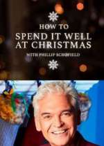 Watch How to Spend It Well at Christmas with Phillip Schofield Fmovies