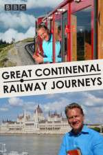 Watch Great Continental Railway Journeys Fmovies