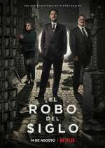 Watch El robo del siglo Fmovies