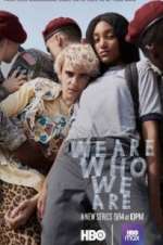 Watch We Are Who We Are Fmovies