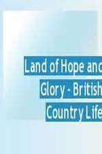 Watch Land of Hope and Glory British Country Life Fmovies