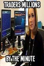 Watch Traders Millions By The Minute Fmovies