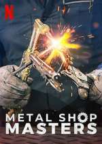 Watch Metal Shop Masters Fmovies