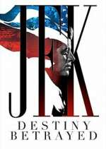 Watch JFK: Destiny Betrayed Fmovies