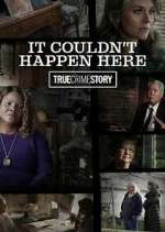 Watch True Crime Story: It Couldn't Happen Here Fmovies