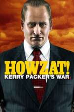 Watch Howzat! Kerry Packer's War Fmovies