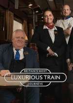 Watch Britain's Most Luxurious Train Journeys Fmovies