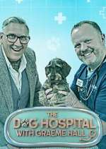 Watch The Dog Hospital with Graeme Hall Fmovies