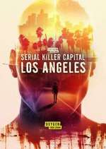 Watch Serial Killer Capital: Los Angeles Fmovies